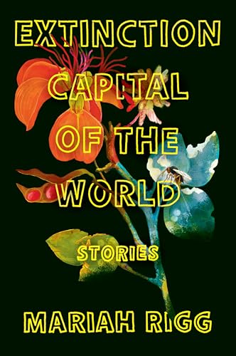 Extinction Capital of the World: Stories (Paperback)