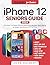 iPhone 12 Seniors Guide by John Halbert
