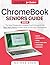 ChromeBook Seniors Guide by Nathan Chen