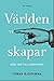 Världen vi skapar by Tomas Björkman