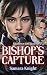 Bishop's Capture: An enemies-to-lovers spy romance (Shadows & Secrets)