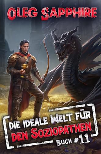Die ideale Welt für den Soziopathen (Buch 11): Ein apokalyptisches LitRPG-Abenteuer (German Edition)