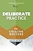 Deliberate Practice for Creative Writers (Method Writing)