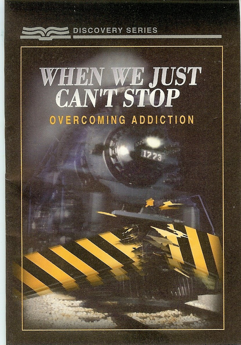 When We Just Can't Stop: Overcoming Addiction