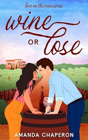 Wine or Lose (Love on the Vine #1)