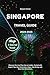 SINGAPORE TRAVEL GUIDE 2024-2025 by GLEASON VERNON