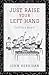 Just Raise Your Left Hand: ...
