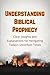Understanding Biblical Prop...