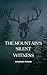 The Mountain's Silent Witness by Makenzie Robins The Mountain's Silent Witness by Makenzie Robins