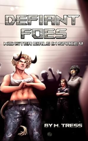 Defiant Foes (Monster Girls in Space, #4)