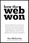 How the Web Won by Ken McCarthy How the Web Won by Ken McCarthy