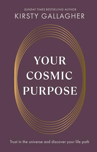 Your Cosmic Purpose: Trust in the universe and discover your life path (Kindle Edition)
