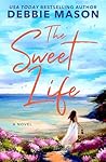 The Sweet Life by Debbie Mason