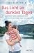 Das Licht an dunklen Tagen: Wie meine kleine Tochter unheilbar erkrankte – und wir als Familie trotz allem nicht aufgaben (German Edition)