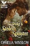The Duke's Stolen Spinster by Ophelia Winslow