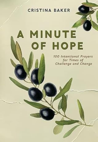 A Minute of Hope: 100 Prayers for Staying Steadfast Through Challenges and Change