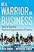 Be a Warrior in Business by Nipendra Singh