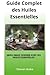 Guide Complet des Huiles Es...