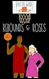 Rebounds & Roses