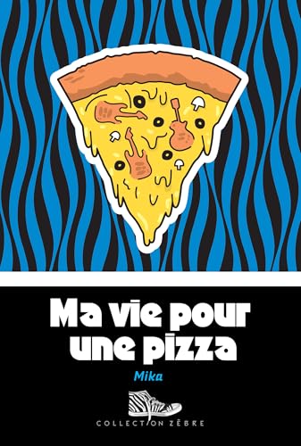 Ma vie pour une pizza (French Edition)