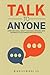 Talk to Anyone by MindfulMinds Co