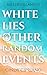 White Lies and Other Random...