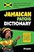 Jamaican Patois Dictionary:...