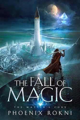 The Fall of Magic (The Master's Core, Book 1)