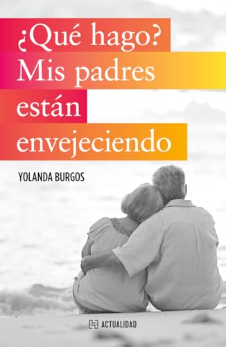 ¿Qué hago? Mis padres están envejeciendo (Paperback)