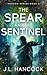 The Spear and the Sentinel