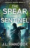 The Spear and the Sentinel by J.L.  Hancock
