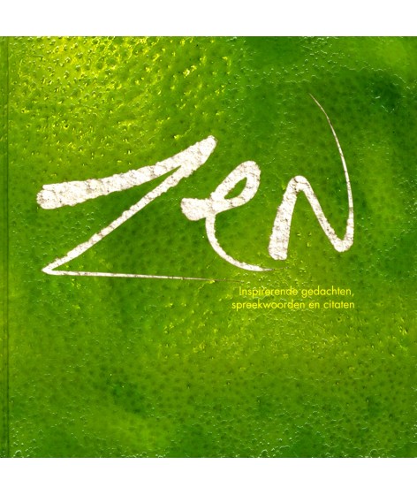 Zen: Inspirerende gedachten, spreekwoorden en citaten (Hardcover)