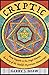 Cryptic: From Voynich to the Angel Diaries, the Story of the World's Mysterious Manuscripts