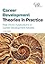 Career Development Theories in Practice by Julia Yates