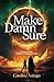 Make Damn Sure: Book Two in...