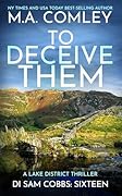 To Deceive Them: A Lake District Thriller