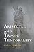 Aristotle and Tragic Tempor...