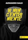 Io non c'entro ni...