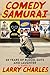 Comedy Samurai: Forty Years of Blood, Guts, and Laughter