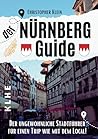 NÜRNBERG GUIDE mit Hotspots!: Der etwas andere Nürnberg Stadtführer für einen Trip wie mit dem Local! (2. Auflage des beliebten Reiseführers für ... und Tricks) (KLHE travel) (German Edition) NÜRNBERG GUIDE mit Hotspots!: Der etwas andere Nürnberg Stadtführer für einen Trip wie mit dem Local! (2. Auflage des beliebten Reiseführers für ... und Tricks) (KLHE travel) (German Edition)