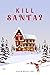KILL SANTA?: Choose your en...