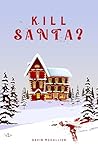 KILL SANTA?: Choo...