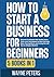 How To Start a Business for...