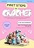 First Steps In Crochet: Eas...