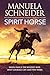Spirit Horse by Manuela Schneider