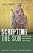 Scripting the Son: Scriptur...