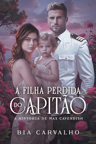 A Filha Perdida do Capitão: A história de Max Cavendish (Portuguese Edition)