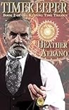 Timekeeper by Heather Albano Timekeeper by Heather Albano
