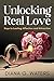 Unlocking Real Love: Keys t...