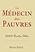 Le médecin des Pauvres : 2000 recettes utiles (French Edition)
